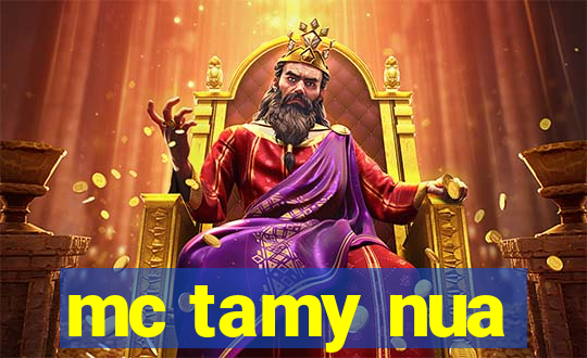 mc tamy nua